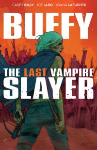 Book Cover for Buffy the Last Vampire Slayer by Casey Gilly, Joana Lafuente