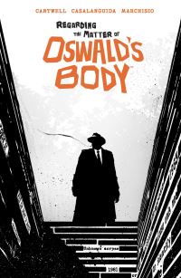 Book Cover for Regarding the Matter of Oswald's Body by Christopher Cantwell