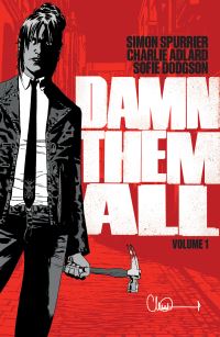 Book Cover for Damn Them All. Volume 1 by Simon Spurrier
