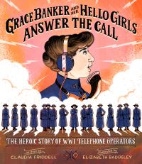 Book Cover for Grace Banker and Her Hello Girls Answer the Call by Claudia Friddell