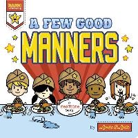 Book Cover for A Few Good Manners by Donald B Lemke
