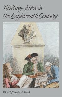 Book Cover for Writing Lives in the Eighteenth Century by Tanya Caldwell