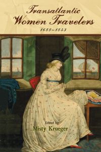 Book Cover for Transatlantic Women Travelers, 1688-1843 by Misty Krueger
