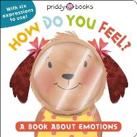 Book Cover for My Little World: How Do You Feel? by Roger Priddy