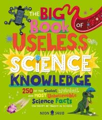 Book Cover for The Big Book of Useless Science Knowledge by Neon Squid