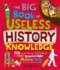Book Cover for The Big Book of Useless History Knowledge by Neon Squid