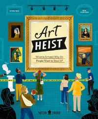 Book Cover for Art Heist by Dr Erin Thompson, Neon Squid
