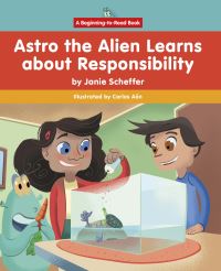 Book Cover for Astro the Alien Learns About Responsibility by Janie Scheffer