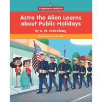 Book Cover for Astro the Alien Learns About Public Holidays by Alyssa Krekelberg