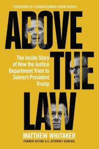 Book Cover for Above the Law by Matthew G Whitaker, Regnery Publishing
