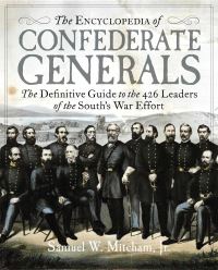 Book Cover for The Encyclopedia of Confederate Generals by Samuel W Mitcham