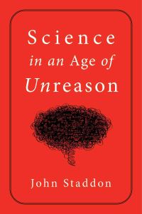 Book Cover for Science in an Age of Unreason by J E R Staddon