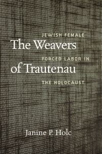 Book Cover for The Weavers of Trautenau by Janine P Holc