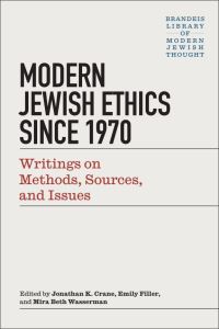 Book Cover for Modern Jewish Ethics Since 1970 by Jonathan K Crane, Emily A Filler, Mira Beth Wasserman