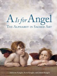 Book Cover for A Is for Angel by Adrienne Keogler, Katie Keogler, Jaimee Keogler