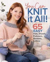 Book Cover for You Can Knit It All by Knit Simple
