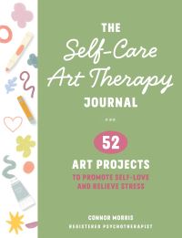 Book Cover for The Self-Care Art Therapy Journal by Connor Morris