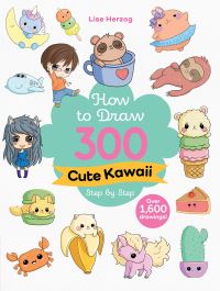 Book Cover for How to Draw 300 Cute Kawaii Step by Step by Lise Herzog