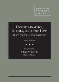 Book Cover for Entertainment, Media, and the Law by Gary Myers, Paul C. Weiler, William W. Berry