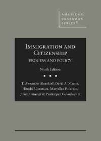 Book Cover for Immigration and Citizenship by T. Alexander Aleinikoff, David A. Martin, Hiroshi Motomura, Maryellen Fullerton, Juliet P. Stumpf, Pratheepan Gulasekaram