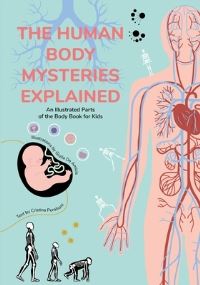 Book Cover for The Human Body Mysteries Explained by Cristina Peraboni