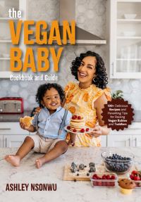 Book Cover for The Vegan Baby Cookbook and Guide by Ashley Renne Nsonwu