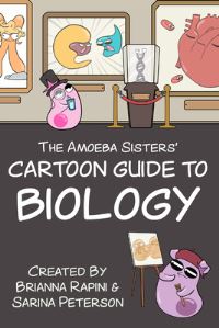 Book Cover for The Amoeba Sisters' Cartoon Guide to Biology by Sarina Peterson, Brianna Rapini