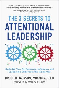 Book Cover for The 3 Secrets to Attentional Leadership by Bruce H Jackson