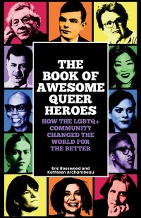 Book Cover for The Book of Awesome Queer Heroes by Eric Rosswood