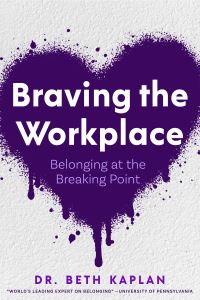 Book Cover for Braving the Workplace by Beth Kaplan
