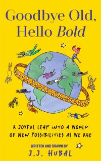 Book Cover for Goodbye Old, Hello Bold by Joanne Hubal