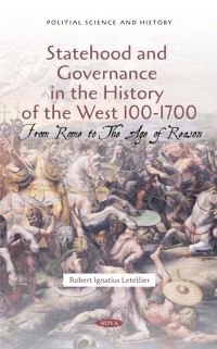 Book Cover for Statehood and Governance in the History of the West 100-1700 by Robert Ignatius Letellier