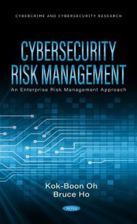 Book Cover for Cybersecurity Risk Management by KokBoon Oh, ChienTa Bruce Ho, Bret Slade