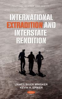 Book Cover for International Extradition and Interstate Rendition by Kevin Spiker, James B Whisker