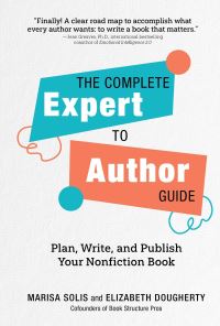 Book Cover for The Complete Expert-to-Author Guide by Marisa Solis, Elizabeth Dougherty