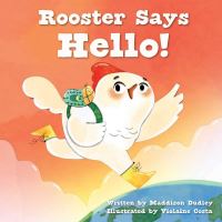 Book Cover for Rooster Says Hello! by Maddison Dudley