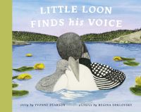Book Cover for Little Loon Finds His Voice by Yvonne Pearson