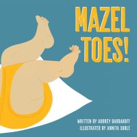 Book Cover for Mazel Toes! by Audrey Barbakoff