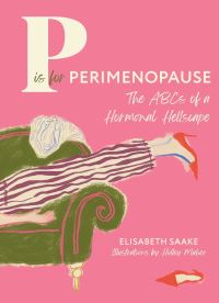 Book Cover for P Is for Perimenopause by Elisabeth Saake