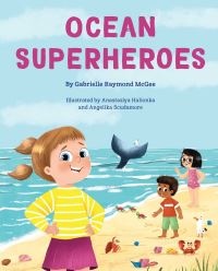 Book Cover for Ocean Superheroes by Gabrielle Raymond McGee