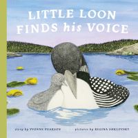 Book Cover for Little Loon Finds His Voice by Yvonne Pearson, Regina Shklovsky