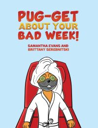 Book Cover for Pug-Get About Your Bad Week! by Samantha Evans