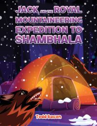 Book Cover for Jack and the Royal Mountaineering Expedition to Shambhala by Todd Bacon