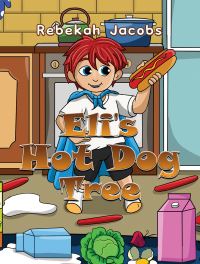 Book Cover for Eli's Hot Dog Tree by Rebekah Jacobs