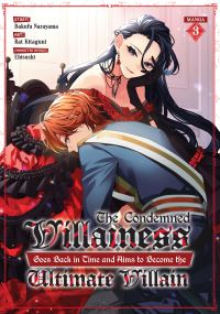 Book Cover for The Condemned Villainess Goes Back in Time and Aims to Become the Ultimate Villain (Manga) Vol. 3 by Bakufu Narayama