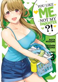 Book Cover for You Like Me, Not My Daughter?!. 3 by Kota Nozomi