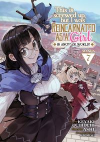 Book Cover for This Is Screwed Up, but I Was Reincarnated as a GIRL in Another World! (Manga) Vol. 7 by Ashi