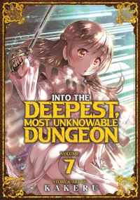 Book Cover for Into the Deepest, Most Unknowable Dungeon Vol. 7 by Kakeru