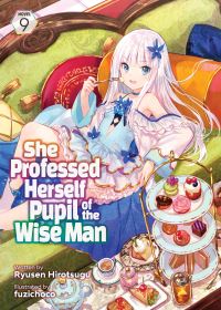 Book Cover for She Professed Herself Pupil of the Wise Man (Light Novel) Vol. 9 by Ryusen Hirotsugu