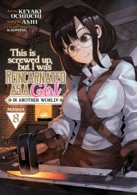 Book Cover for This Is Screwed Up, but I Was Reincarnated as a GIRL in Another World! (Manga) Vol. 8 by Ashi